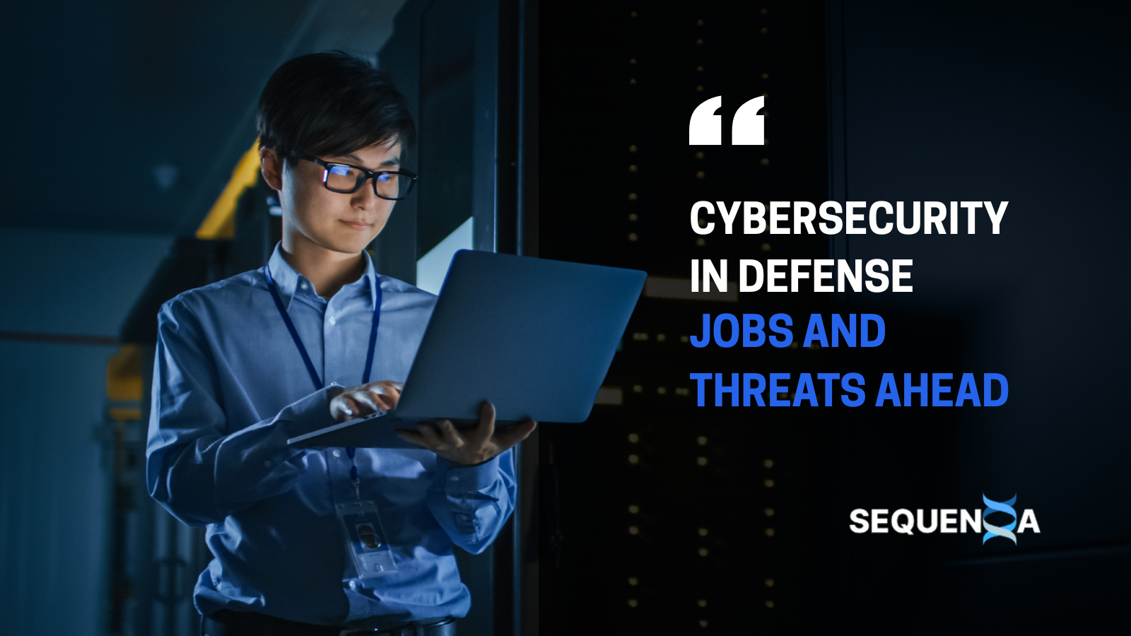 Cybersecurity in Defense: Jobs and Threats Ahead