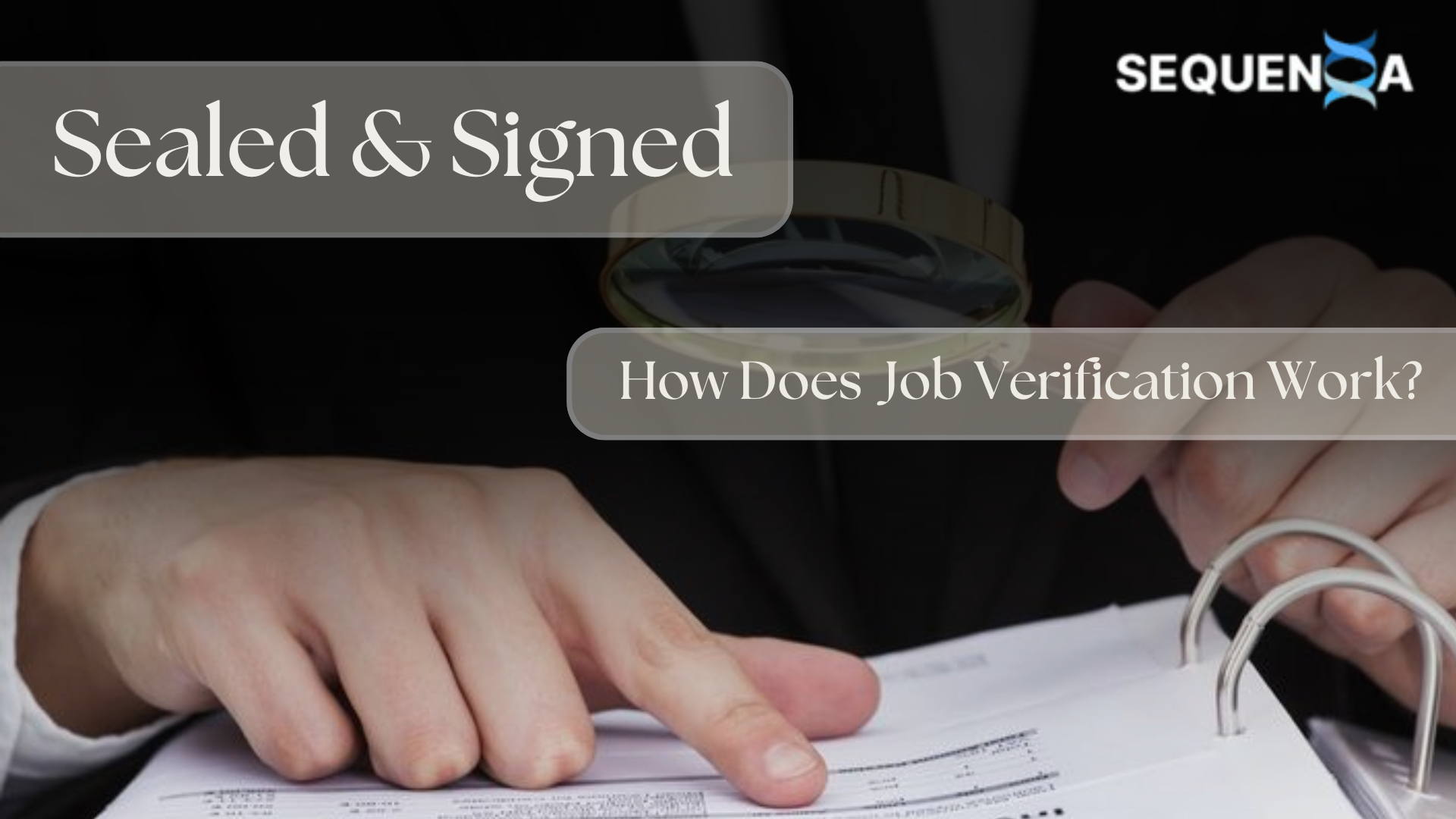 Sealed & Signed: How Does Job Verification Work?