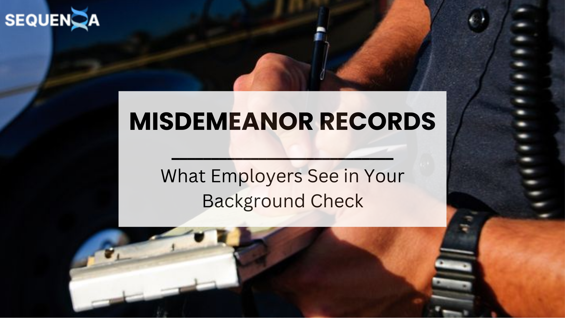 Misdemeanor Records: What Employers See in Your Background Check