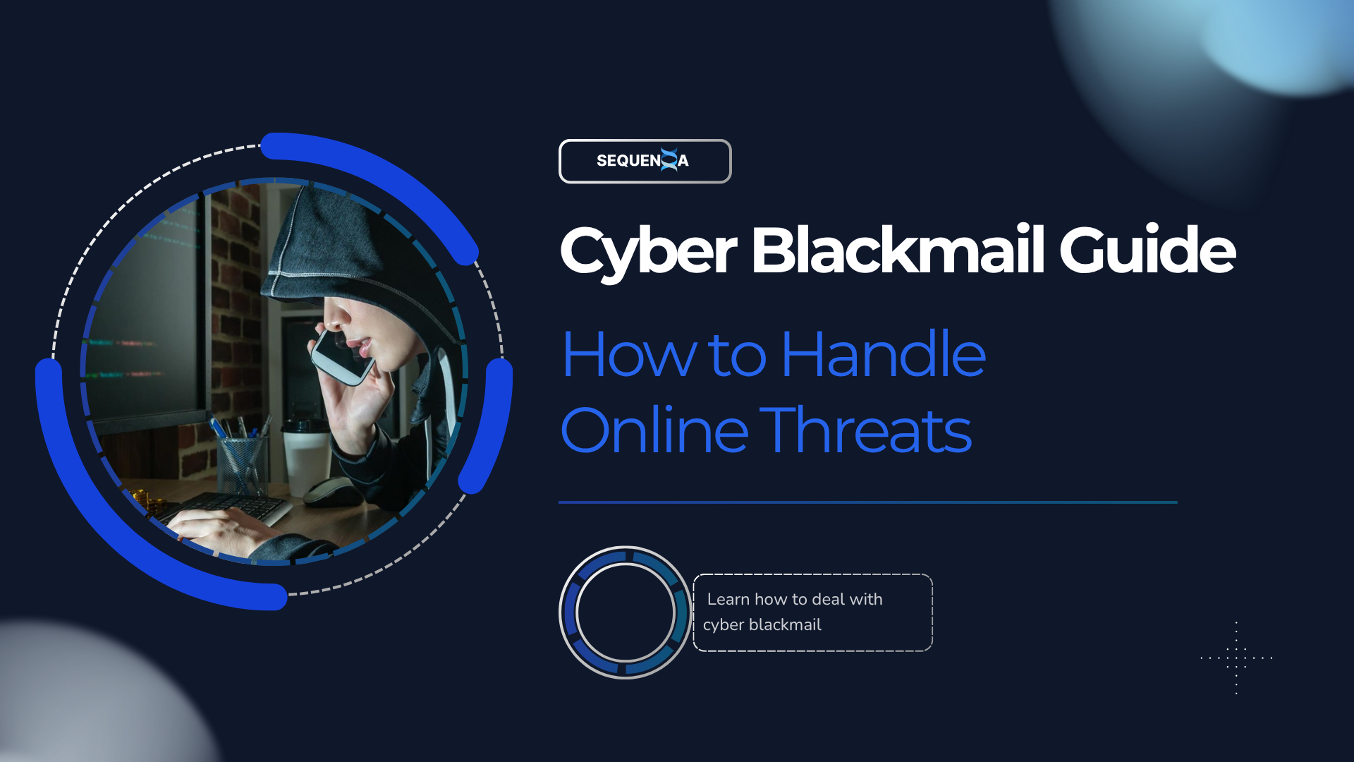Cyber Blackmail Guide: How to Handle Online Threats